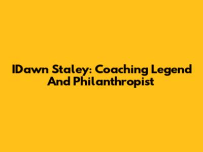 IDawn Staley: Coaching Legend And Philanthropist