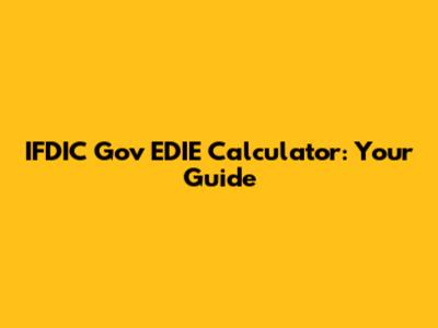 IFDIC Gov EDIE Calculator: Your Guide