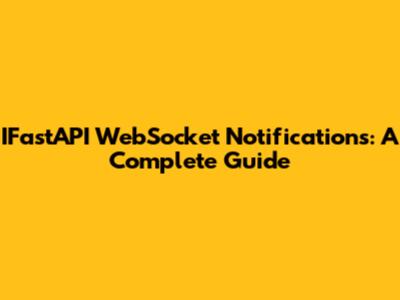 IFastAPI WebSocket Notifications: A Complete Guide