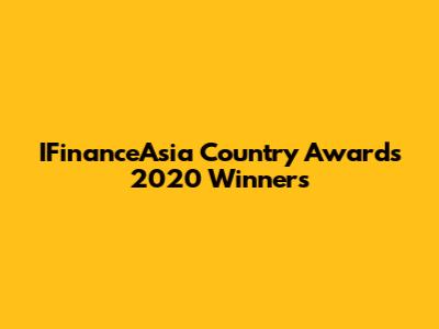 IFinanceAsia Country Awards 2020 Winners
