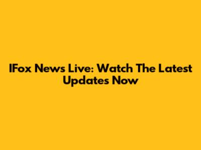 IFox News Live: Watch The Latest Updates Now