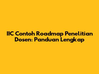 IIC Contoh Roadmap Penelitian Dosen: Panduan Lengkap