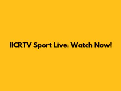 IICRTV Sport Live: Watch Now!