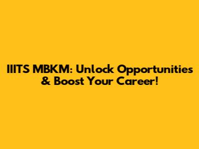 IIITS MBKM: Unlock Opportunities & Boost Your Career!