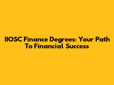 IIOSC Finance Degrees: Your Path To Financial Success