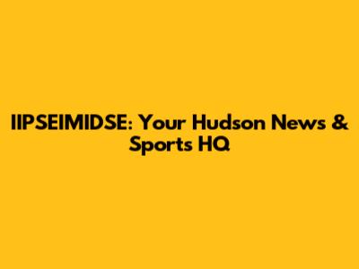 IIPSEIMIDSE: Your Hudson News & Sports HQ