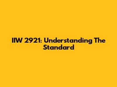 IIW 2921: Understanding The Standard