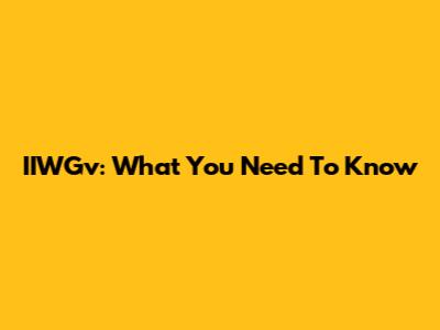 IIWGv: What You Need To Know