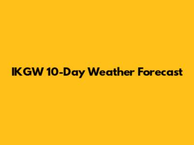 IKGW 10-Day Weather Forecast