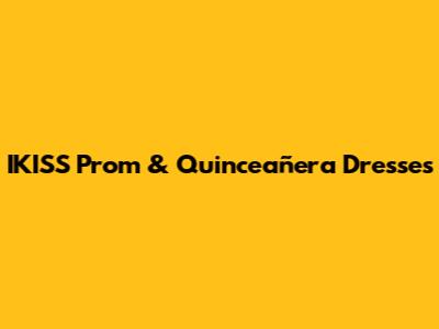 IKISS Prom & Quinceañera Dresses