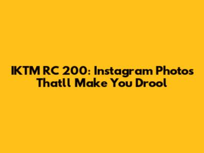 IKTM RC 200: Instagram Photos That'll Make You Drool