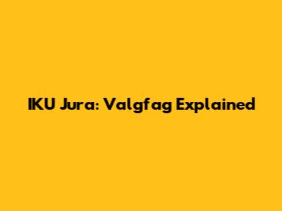 IKU Jura: Valgfag Explained