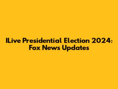ILive Presidential Election 2024: Fox News Updates