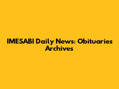IMESABI Daily News: Obituaries Archives