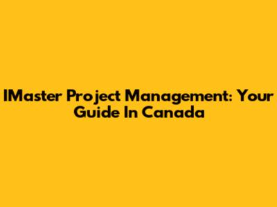 IMaster Project Management: Your Guide In Canada