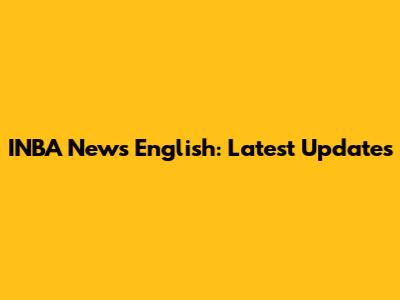 INBA News English: Latest Updates