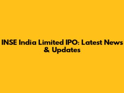 INSE India Limited IPO: Latest News & Updates