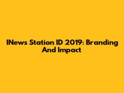 INews Station ID 2019: Branding And Impact