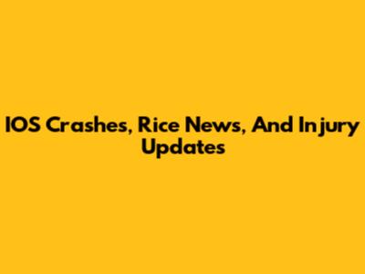 IOS Crashes, Rice News, And Injury Updates