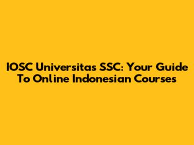 IOSC Universitas SSC: Your Guide To Online Indonesian Courses