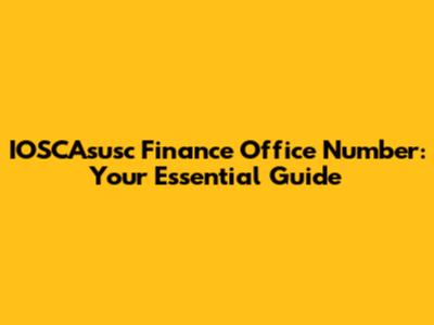 IOSCAsusc Finance Office Number: Your Essential Guide