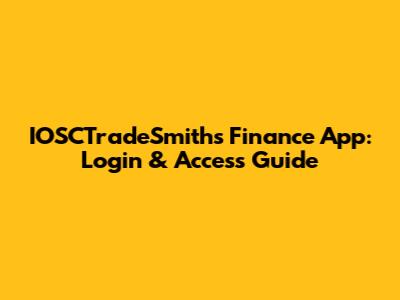 IOSCTradeSmiths Finance App: Login & Access Guide