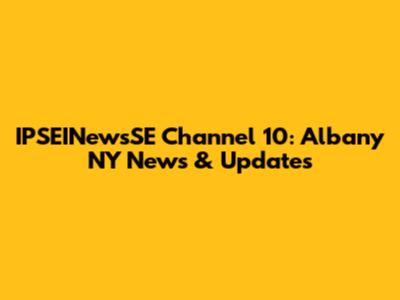 IPSEINewsSE Channel 10: Albany NY News & Updates