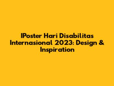 IPoster Hari Disabilitas Internasional 2023: Design & Inspiration