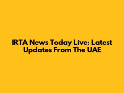 IRTA News Today Live: Latest Updates From The UAE
