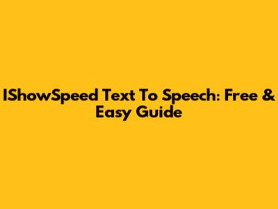 IShowSpeed Text To Speech: Free & Easy Guide