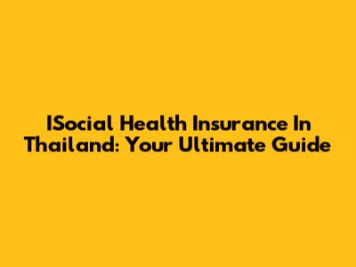 ISocial Health Insurance In Thailand: Your Ultimate Guide
