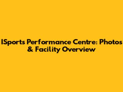 ISports Performance Centre: Photos & Facility Overview