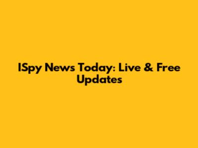 ISpy News Today: Live & Free Updates