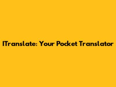 ITranslate: Your Pocket Translator