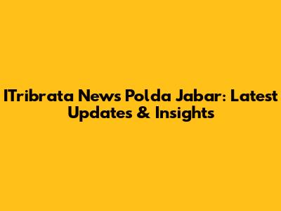 ITribrata News Polda Jabar: Latest Updates & Insights