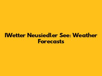 IWetter Neusiedler See: Weather Forecasts