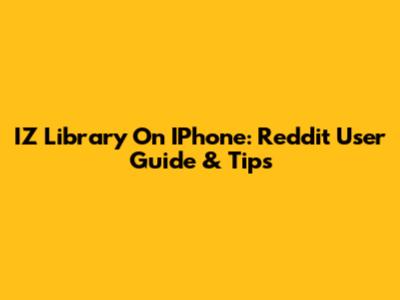 IZ Library On IPhone: Reddit User Guide & Tips