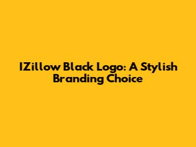 IZillow Black Logo: A Stylish Branding Choice