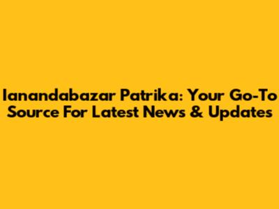Ianandabazar Patrika: Your Go-To Source For Latest News & Updates