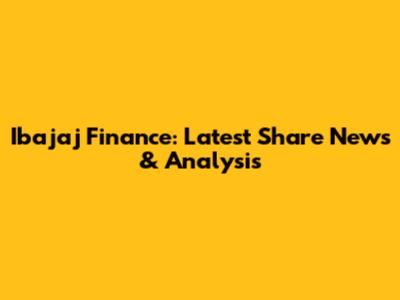 Ibajaj Finance: Latest Share News & Analysis