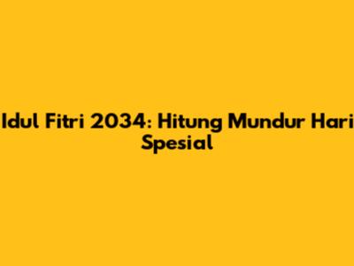 Idul Fitri 2034: Hitung Mundur Hari Spesial