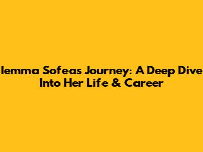 Iemma Sofea's Journey: A Deep Dive Into Her Life & Career