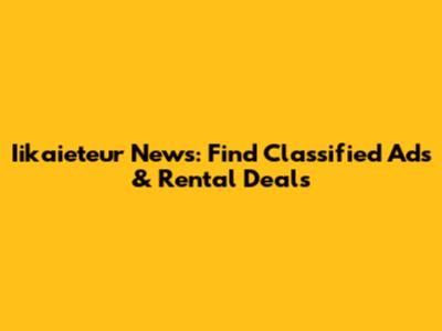 Iikaieteur News: Find Classified Ads & Rental Deals