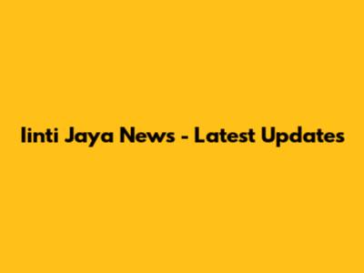 Iinti Jaya News - Latest Updates