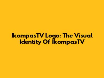 IkompasTV Logo: The Visual Identity Of IkompasTV