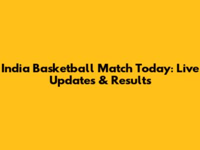 India Basketball Match Today: Live Updates & Results