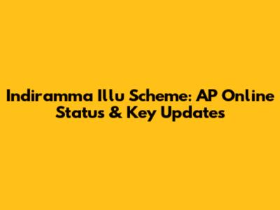 Indiramma Illu Scheme: AP Online Status & Key Updates