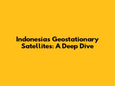 Indonesia's Geostationary Satellites: A Deep Dive
