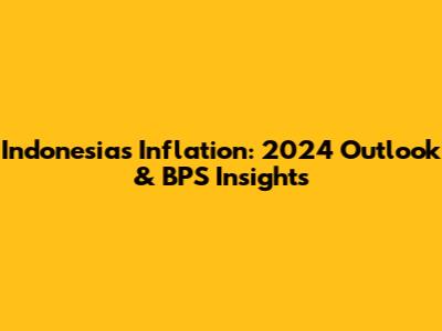 Indonesia's Inflation: 2024 Outlook & BPS Insights