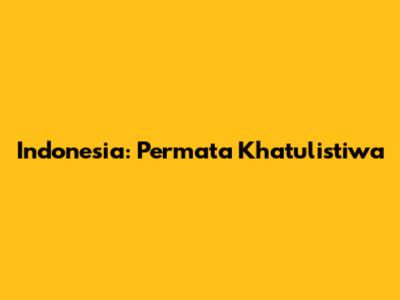 Indonesia: Permata Khatulistiwa
